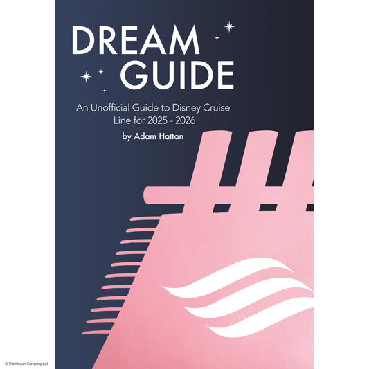 Dream Guide: An Unofficial Guide to Disney Cruise Line for 2025 - 2026